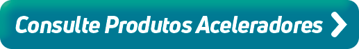 Consulte produtos aceleradores